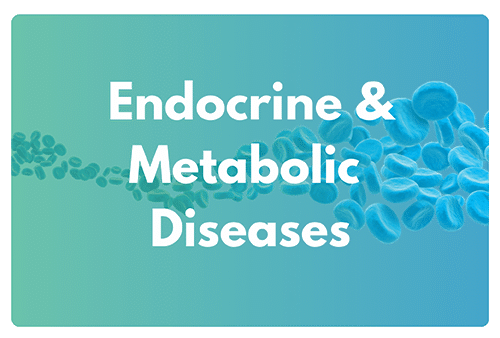 Endocrine & Metabolic Diseases