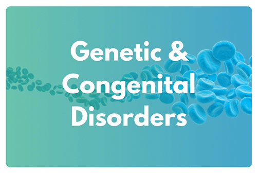 Genetic & Congenital Disorders