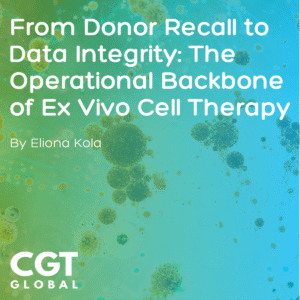 From Donor Recall to Data Integrity: The Operational Backbone of Ex Vivo Cell Therapy