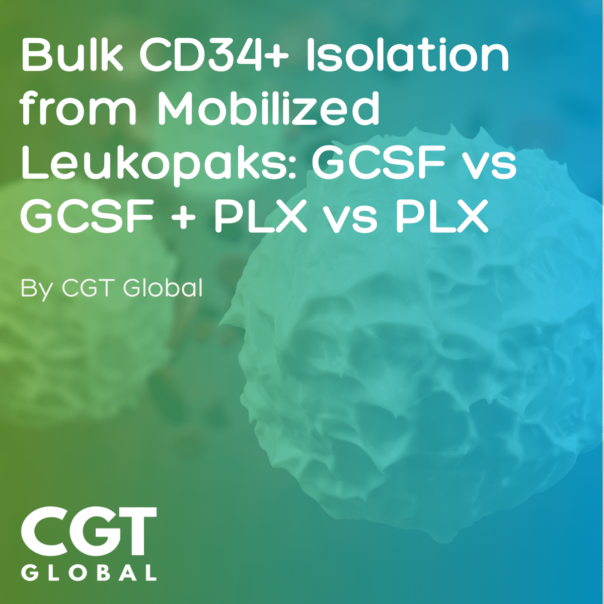 Bulk CD34+ Isolation from Mobilized Leukopaks: GCSF vs GCSF + PLX
