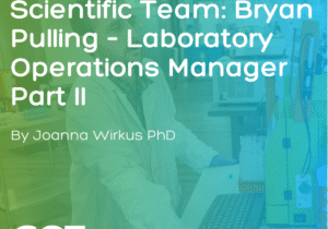 Meet CGT Global's Scientific Team: Bryan Pulling – Laboratory Operations Manager Part II
